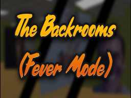 The Backrooms （Fever Mode）