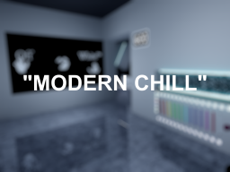 ＂Modern Chill＂
