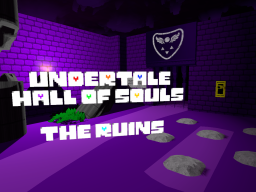 Undertale Hall of Souls TheRuins
