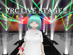 VRC LIVE STAGE 2