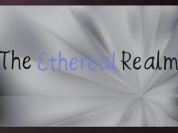 The Ethereal Realm