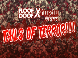 Tails of Terrorǃ