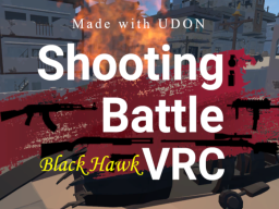 BlackHawk - ShootingBattleVRC