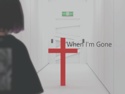 When I'm Gone․