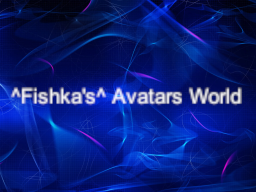 Fishka's Avatars World