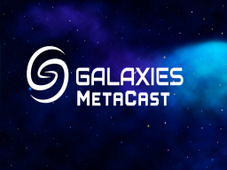 Galaxies MetaCast