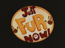 Just Fur Nowǃ （WIP）