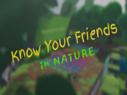 Know your friends in nature