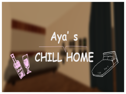 Aya's Chill Home