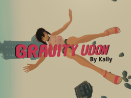 Gravity Udon By Kally