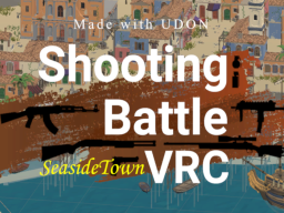 SeasideTown - ShootingBattleVRC