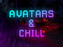 Avatars ＆ Chill
