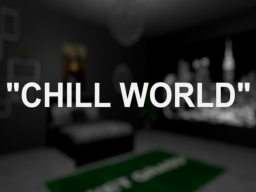 ＂Chill World＂