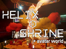 Helix Shrine（＋avatar world）