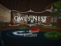 Owl's Nest （Moving In）