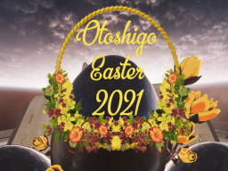 Otoshigo Easter 2021