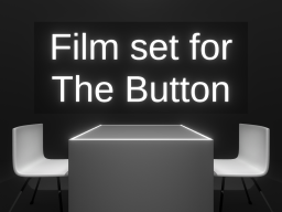 Film Set for The Button