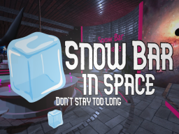 Snow Bar in Space