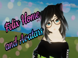Felix Home and Avatars