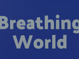 Breathing World