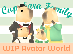 Capybara Family ｜ WIP Avatar World