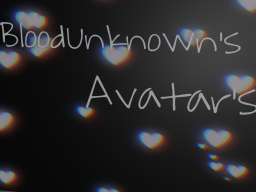 BloodUnknown's Avatars ˸）