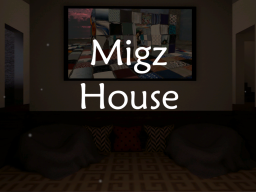 Migz House