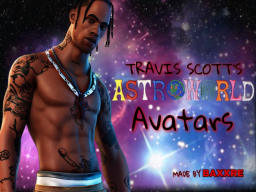 TRAVIS SCOTT'S ASTROWORLD AVATARS （NEW UPDATEǃ）