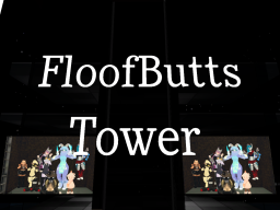 FLOOFBUTTS TOWER