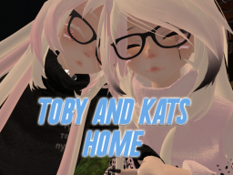 Toby and Kat's Home