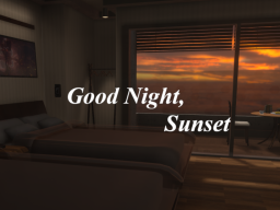 Good Night‚ Sunset