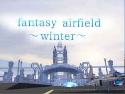 fantasy airfield~winter~