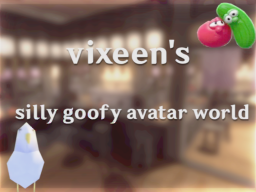 vixeen's silly goofy avatar world