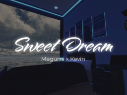 Sweet Dream - Megumi x Kevin