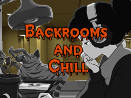Backrooms ＆ Chill