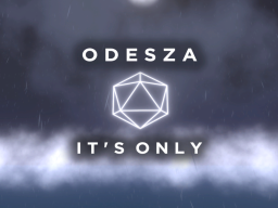 ODESZA - It's Only （VIP）