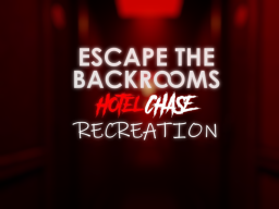 （On Hold⁄Demo Only） Escape The Backrooms HOTEL CHASE ǃ-ǃ Recreation