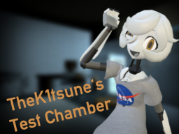TheK1tsune's Test Chamber