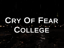 Cry Of Fear - College