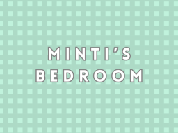 Minti's Bedroom