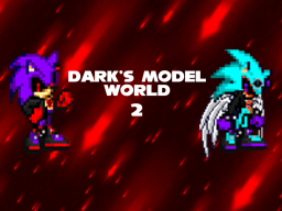 Dark's Model World 2