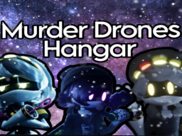 Murder Drones Hangar （Hangout）