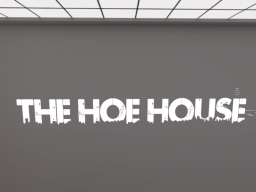 HOE HOUSE