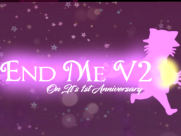 End Me V2