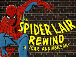 The Spider-Lair Rewind