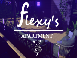 Flexy's Apartment