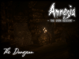 The Dungeon ~Amnesia The Dark Descent~