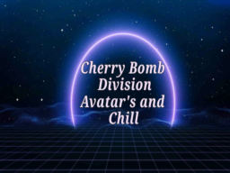 Cherry Bomb Division's Avatar's And Chill