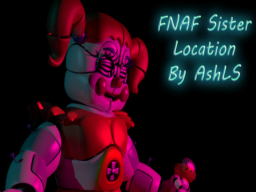 FNAF Sister Location REMAKE