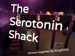 The Serotonin Shack